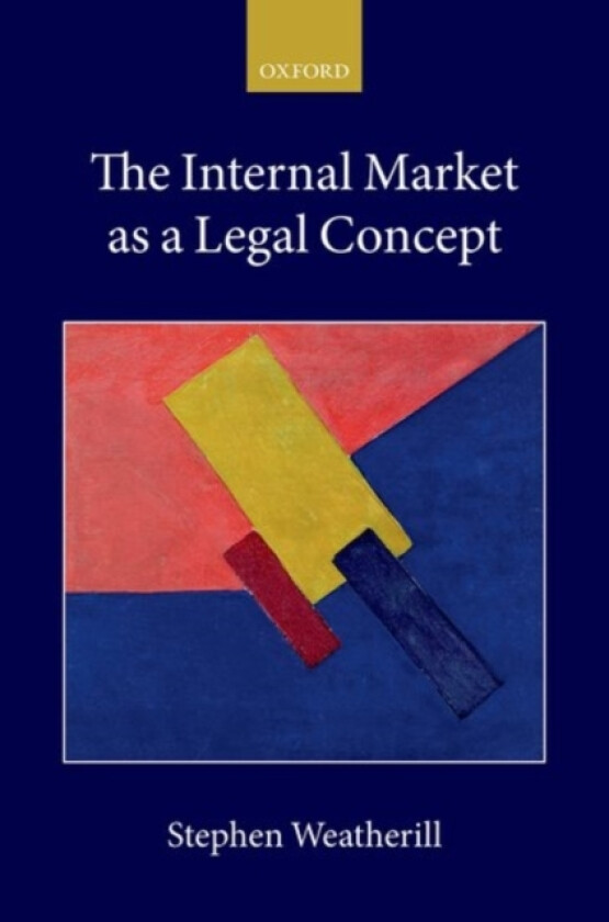 The Internal Market as a Legal Concept av Stephen Weatherill (Paperback)