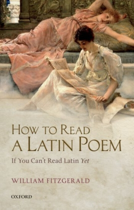 How to Read a Latin Poem av William Fitzgerald (Paperback)