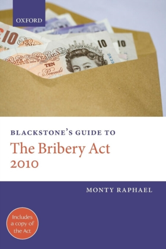 Blackstone's Guide to the Bribery Act 2010 av Monty QC Raphael (Paperback)