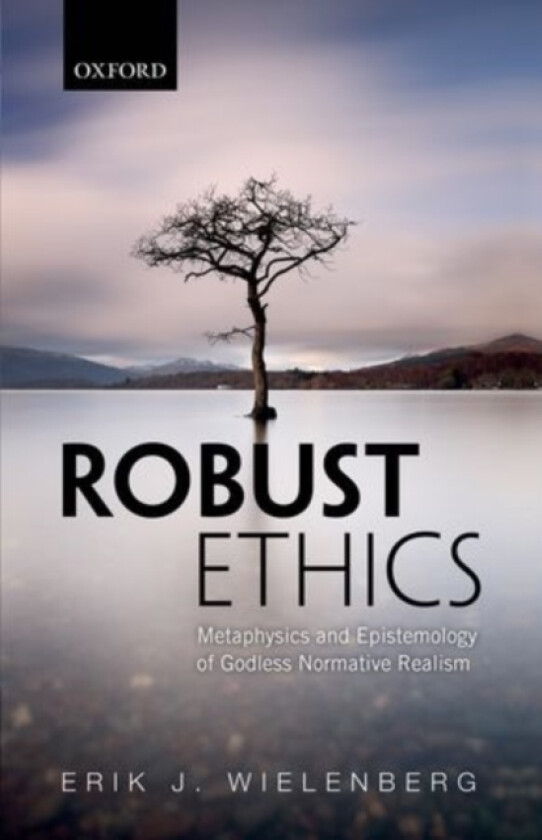 Robust Ethics av Erik J. Wielenberg (Hardcover)