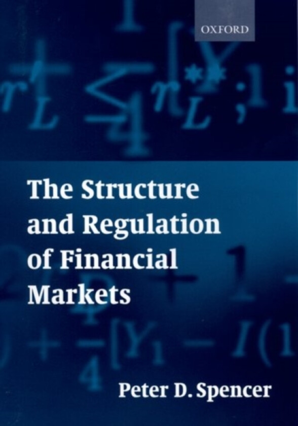 The Structure and Regulation of Financial Markets av Peter D. Spencer (Hardcover)