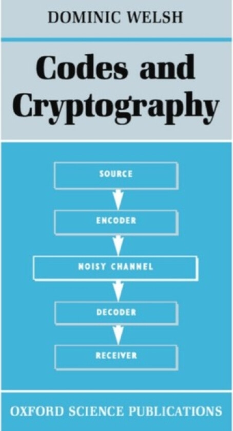 Codes and Cryptography av Dominic Welsh (Paperback)