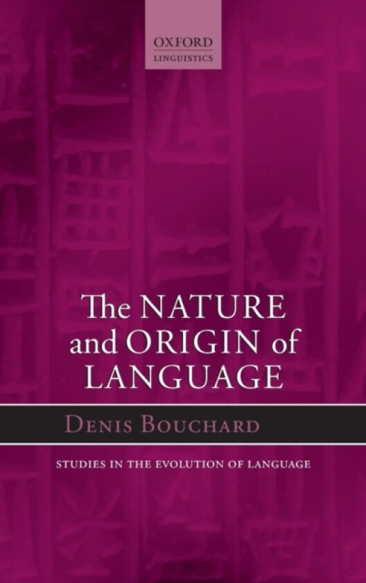 The Nature and Origin of Language av Denis Bouchard (Hardcover)