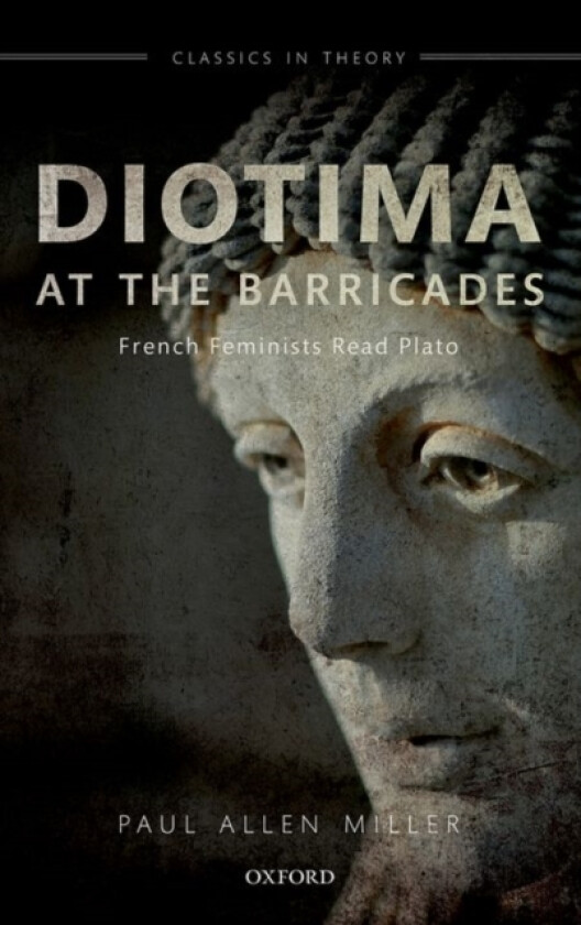 Diotima at the Barricades av Paul Allen Miller (Hardcover)