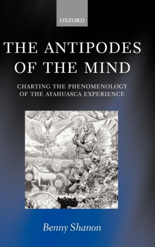 The Antipodes of the Mind av Benny Shanon (Hardcover)