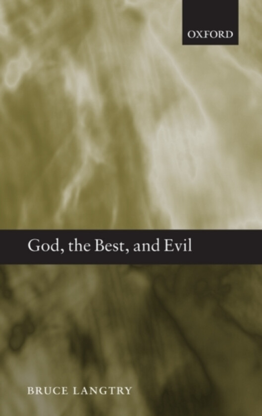 God, the Best, and Evil av Bruce Langtry (Hardcover)