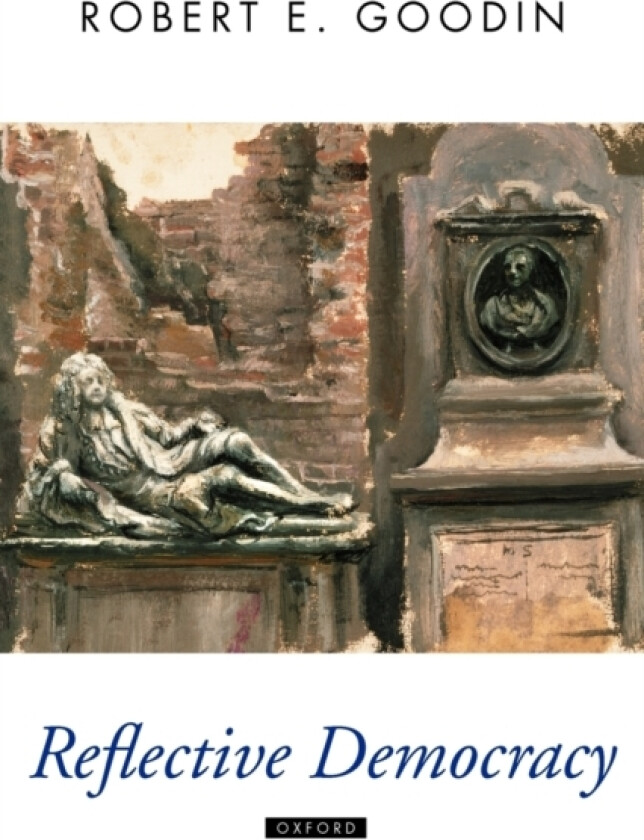 Reflective Democracy av Robert E. Goodin (Paperback)