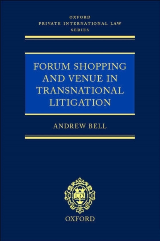 Forum Shopping and Venue in Transnational Litigation av Andrew S. Bell (Hardcover)