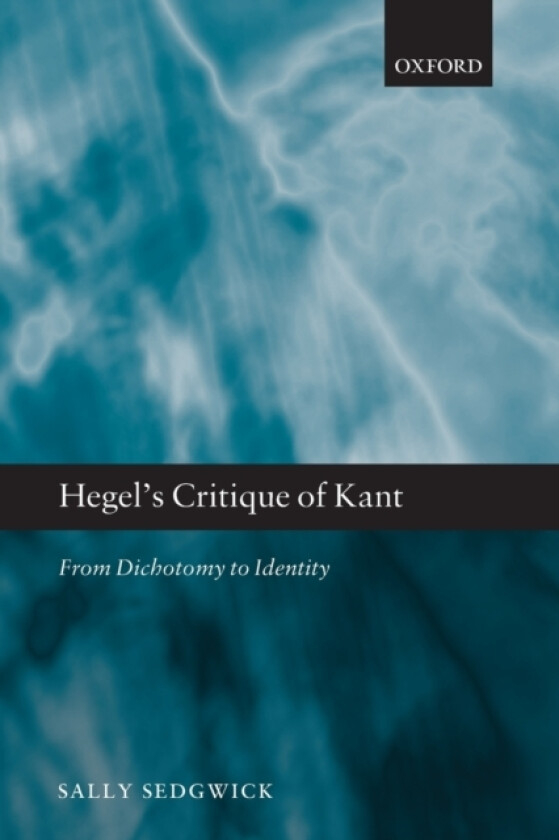 Hegel's Critique of Kant av Sally Sedgwick (Paperback)