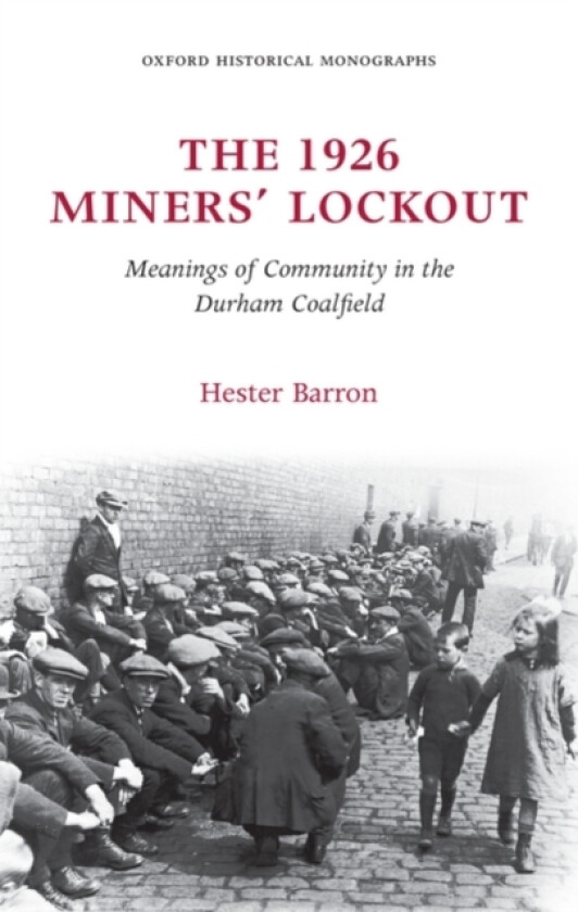 The 1926 Miners' Lockout av Hester Barron (Hardcover)