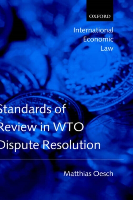 Standards of Review in WTO Dispute Resolution av Matthias Oesch (Hardcover)