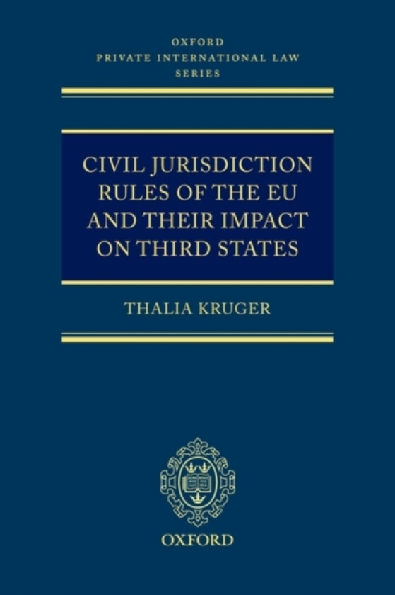 Civil Jurisdiction Rules of the EU and their Impact on Third States av Thalia Kruger (Hardcover)