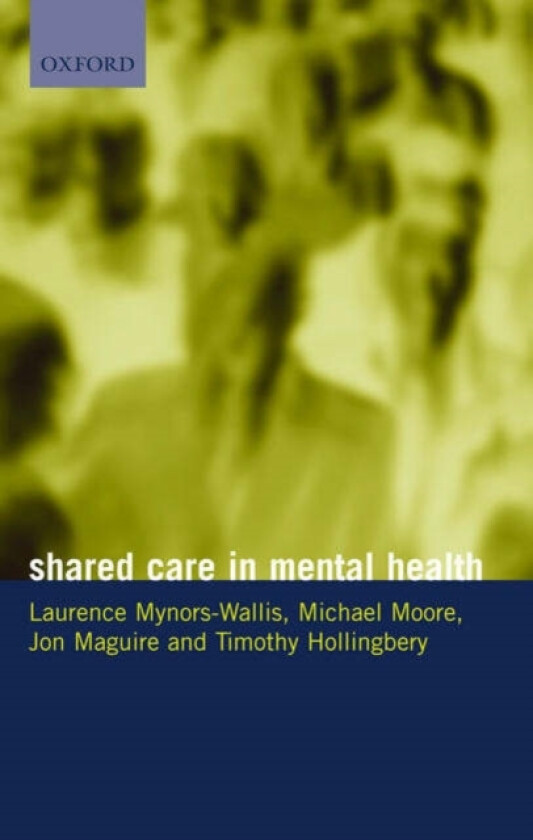 Shared Care in Mental Health av Laurence Mynors-Wallis, Michael Moore, Jon Maguire (Paperback)