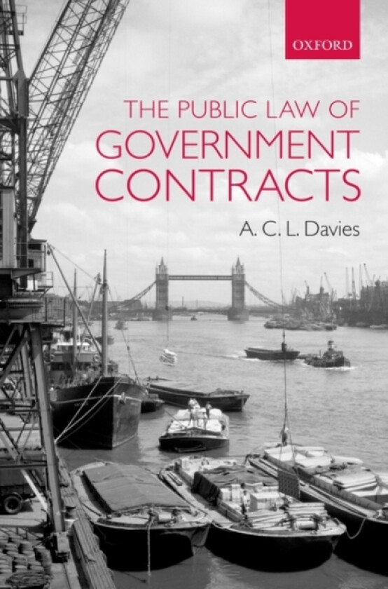 The Public Law of Government Contracts av A.C.L. Davies (Hardcover)
