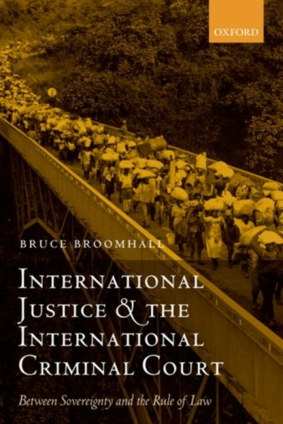 International Justice and the International Criminal Court av Bruce Broomhall (Paperback)