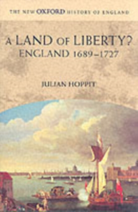 A Land of Liberty? av Julian Hoppit (Paperback)