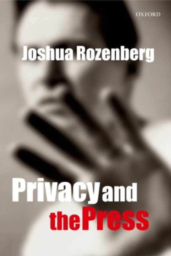 Privacy and the Press av Joshua Rozenberg (Hardcover)