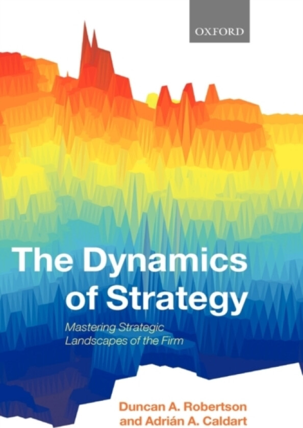 The Dynamics of Strategy av Duncan A. Robertson, Adrian A..) Caldart (Hardcover)