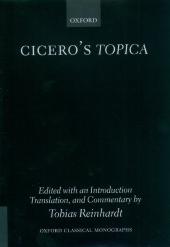 Cicero's Topica av Tobias Reinhardt (Hardcover)