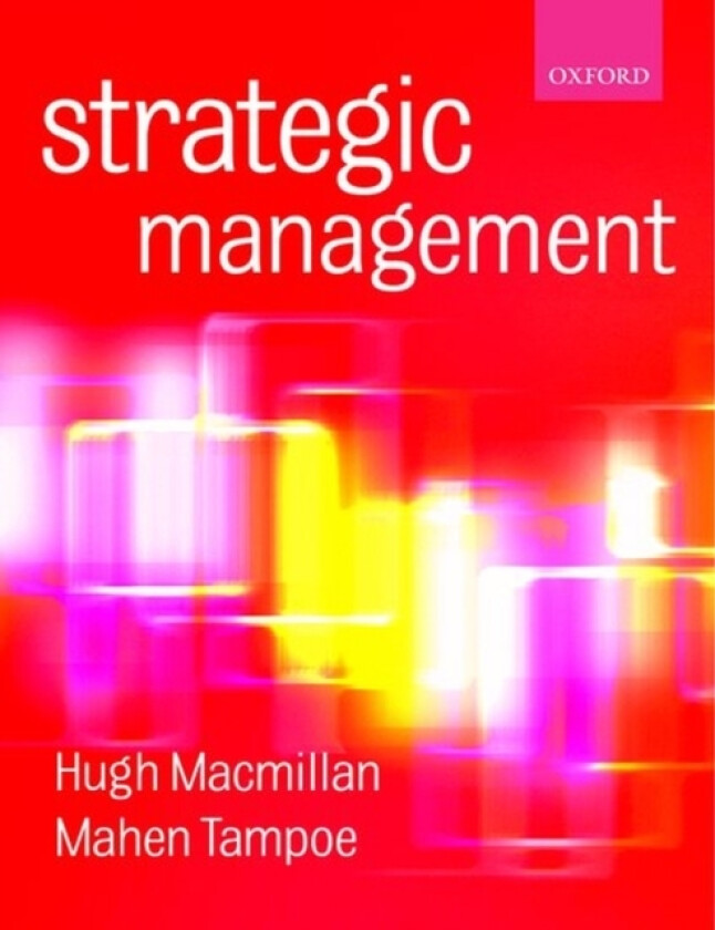 Strategic Management av Hugh Macmillan, Dr.Mahen Tampoe (Paperback)