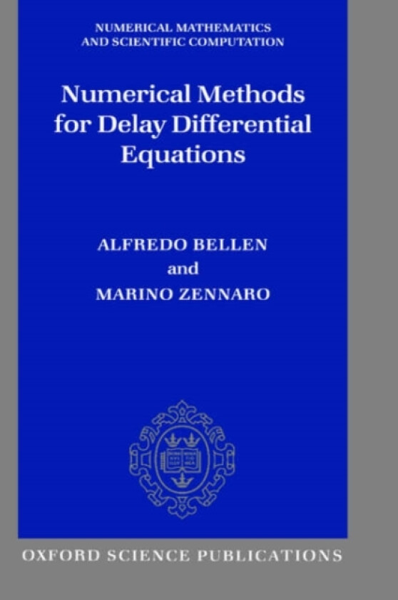 Numerical Methods for Delay Differential Equations av Alfredo Bellen, Marino Zennaro (Hardcover)