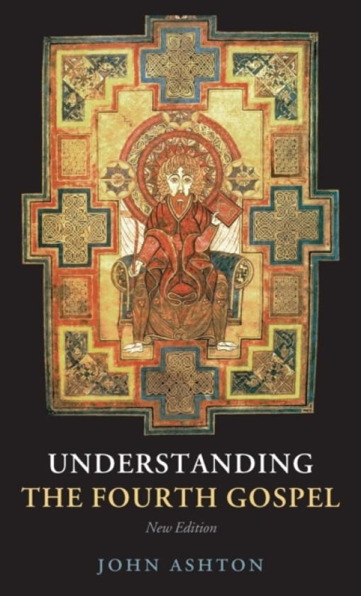 Understanding the Fourth Gospel av John Ashton (Hardcover)