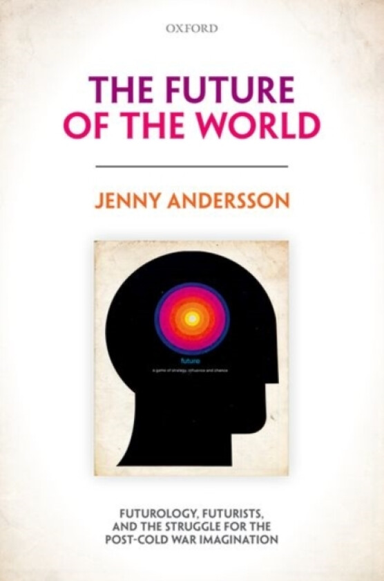 The Future of the World av Jenny Andersson (Hardcover)