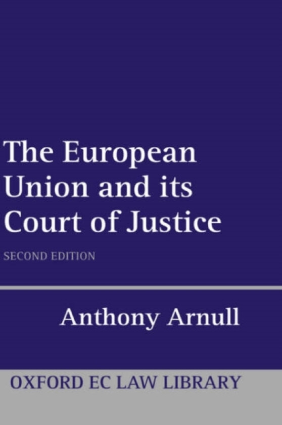 The European Union and its Court of Justice av Anthony Arnull (Hardcover)