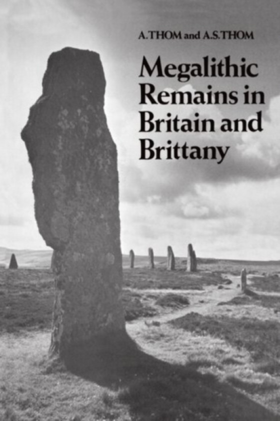 Megalithic Remains in Britain and Brittany av A. Thom, A.S. Thom (Hardcover)