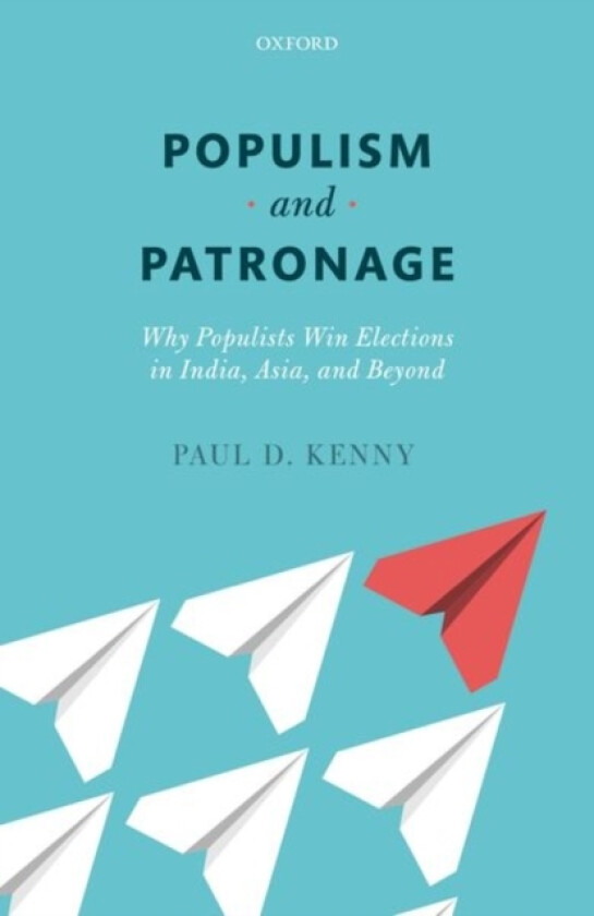 Populism and Patronage av Paul D. Kenny (Hardcover)