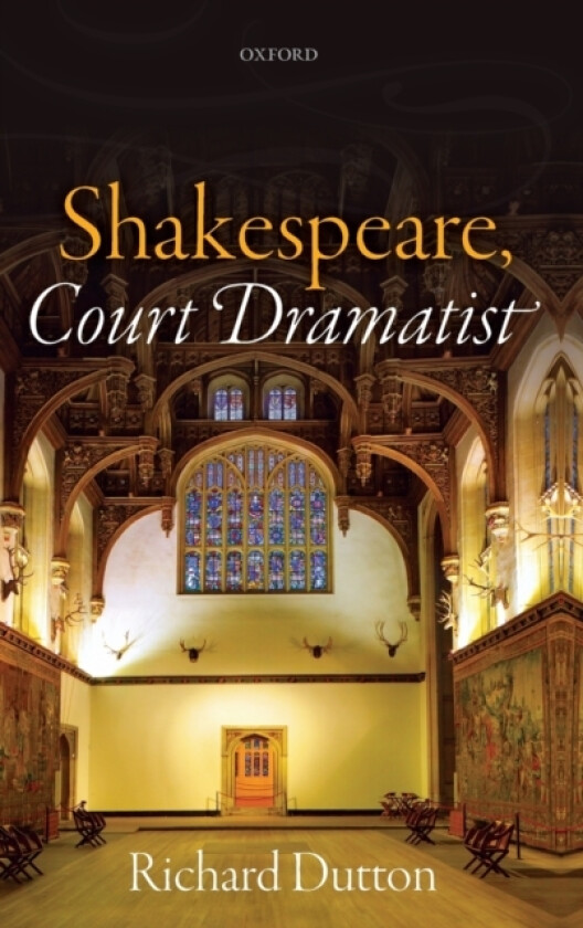 Shakespeare, Court Dramatist av Richard Dutton (Hardcover)