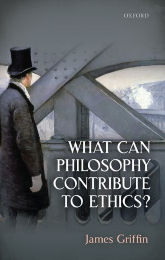 What Can Philosophy Contribute To Ethics? av James Griffin (Hardcover)