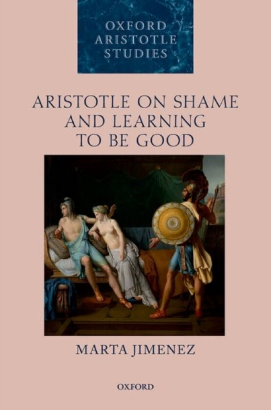Aristotle on Shame and Learning to Be Good av Marta Jimenez (Hardcover)