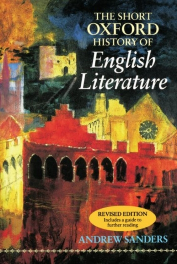 The Short Oxford History of English Literature av Andrew Sanders (Hardcover)