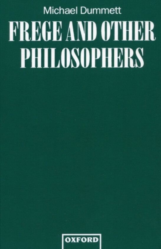 Frege and Other Philosophers av Michael Dummett (Hardcover)