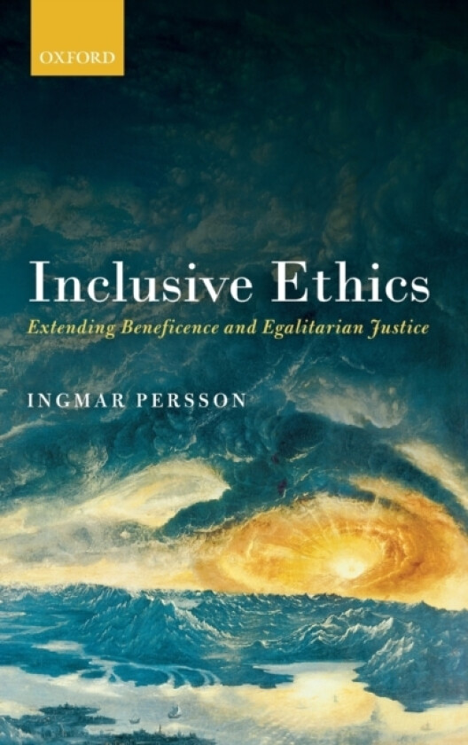 Inclusive Ethics av Ingmar Persson (Hardcover)