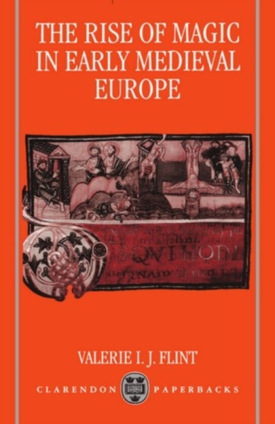 The Rise of Magic in Early Medieval Europe av Valerie I.J. Flint (Paperback)