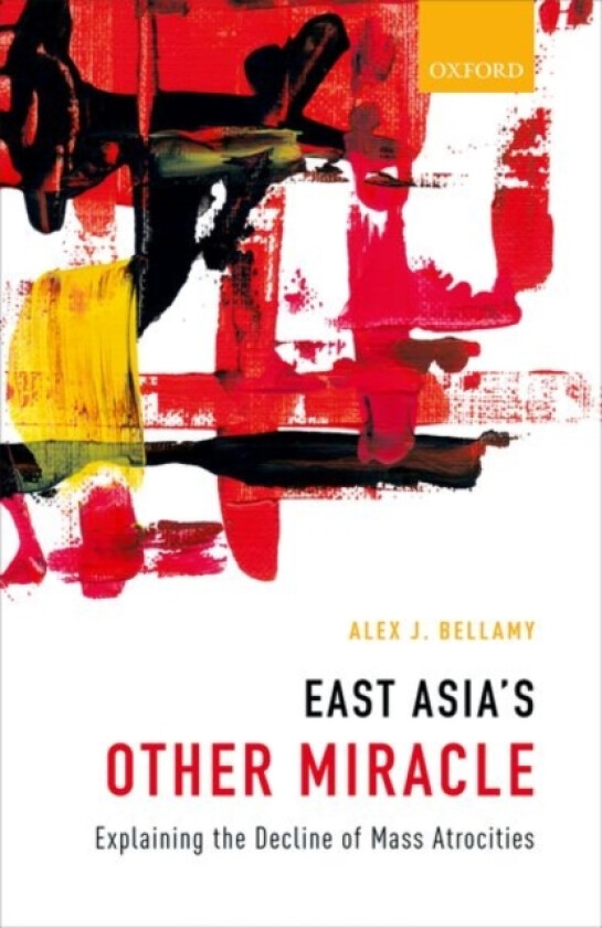 East Asia's Other Miracle av Alex J. Bellamy (Hardcover)