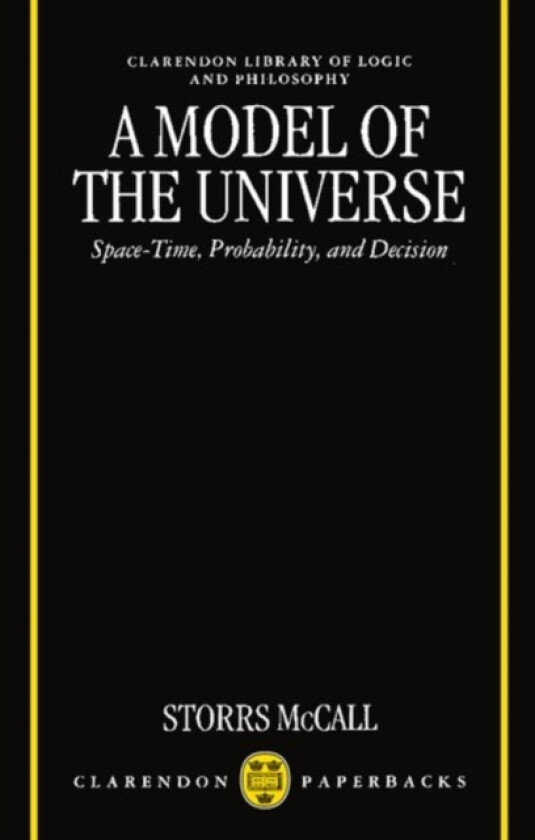 A Model of the Universe av Storrs McCall (Hardcover)