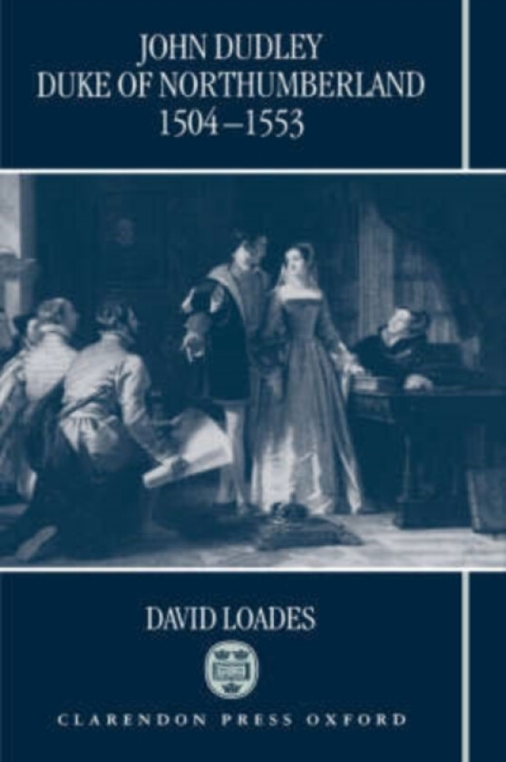 John Dudley, Duke of Northumberland 1504-1553 av David Loades (Hardcover)