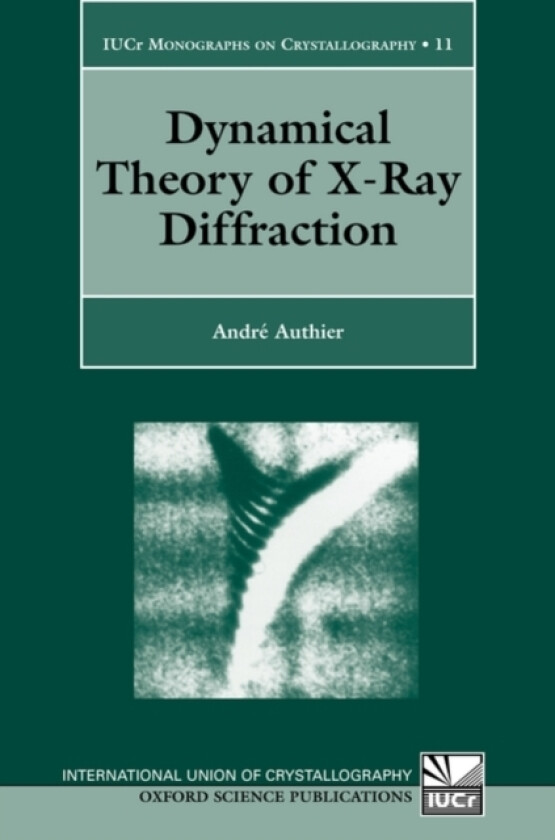 Dynamical Theory of X-Ray Diffraction av Andre Authier (Paperback)