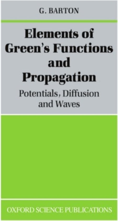 Elements of Green's Functions and Propagation av G. Barton (Paperback)