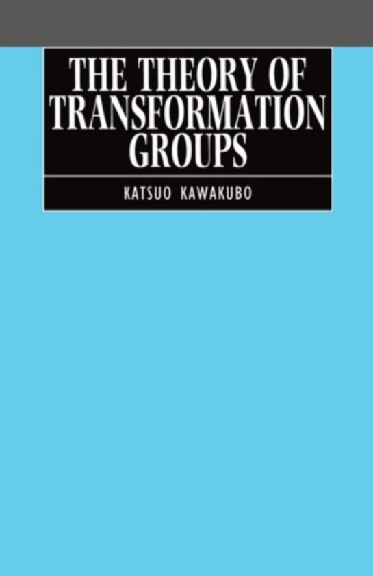 The Theory of Transformation Groups av Katsuo Kawakubo (Hardcover)