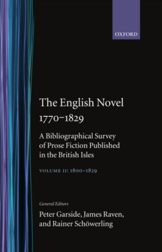 The English Novel 1770-1829: Volume II, 1800-1829 av Peter Garside, James Raven, Rainer Schowerling (Hardcover)