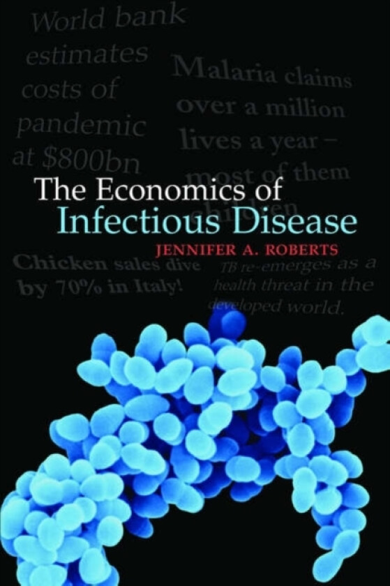 The Economics of Infectious Disease av Roberts (Paperback)