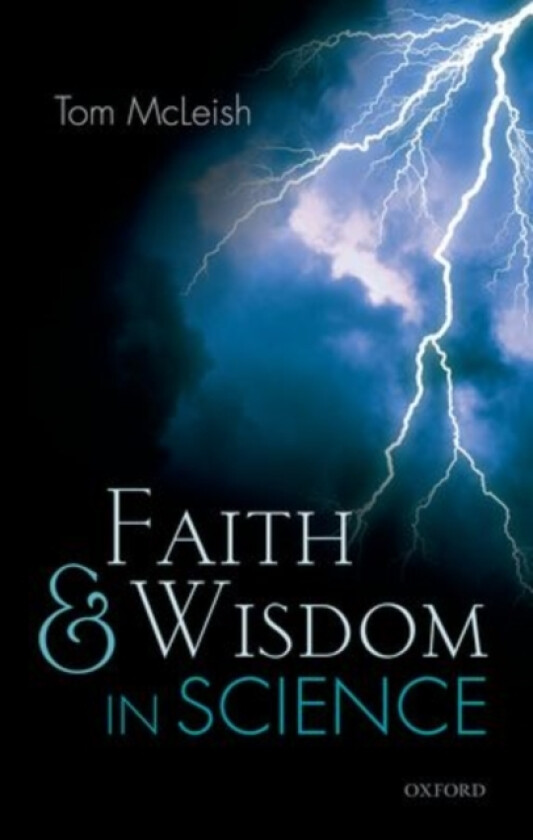 Faith and Wisdom in Science av Tom McLeish (Hardcover)