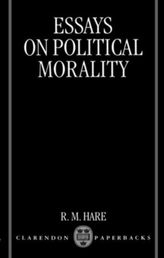 Essays on Political Morality av R.M. Hare (Paperback)
