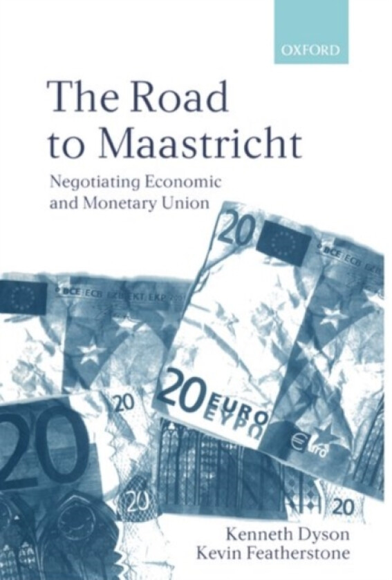The Road To Maastricht av Kenneth Dyson, Kevin Featherstone (Paperback)