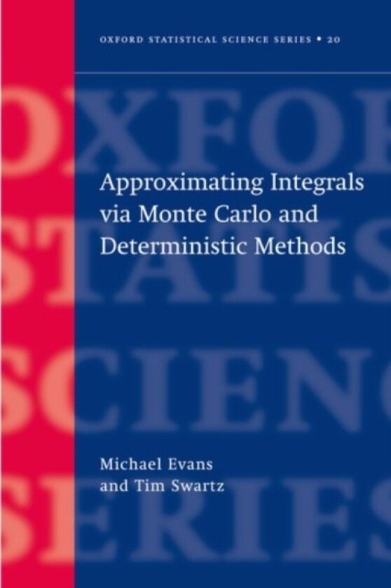Approximating Integrals via Monte Carlo and Deterministic Methods av Michael Evans, Timothy Swartz (Hardcover)