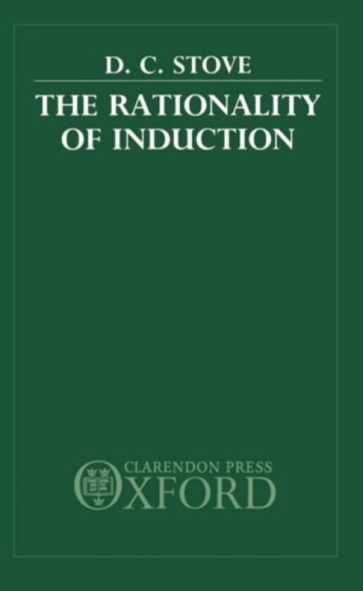 The Rationality of Induction av D.C. Stove (Hardcover)